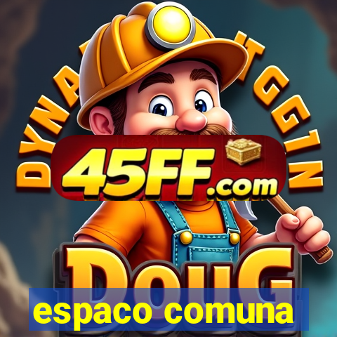 espaco comuna
